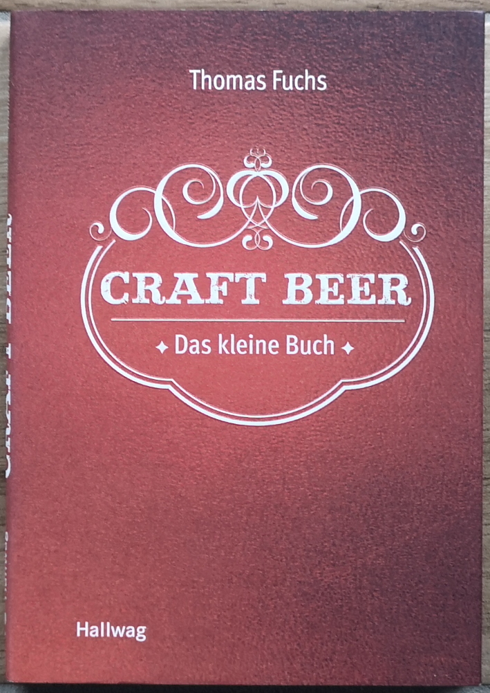 Thomas Fuchs: Craft Beer – Das kleine Buch, Bier vor Ort, Bierreisen, Craft Beer, Bierbuch