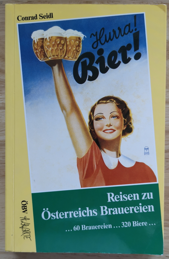 Conrad Seidl, Hurra! Bier!, Bier in Österreich, Bier vor Ort, Bierreisen, Craft Beer, Bierbuch